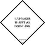 [:de]happiness is just an inside job[:]