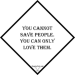 [:en]you cannot save people you can only love them[:]