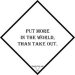 [:en]put more in the world than take out[:]